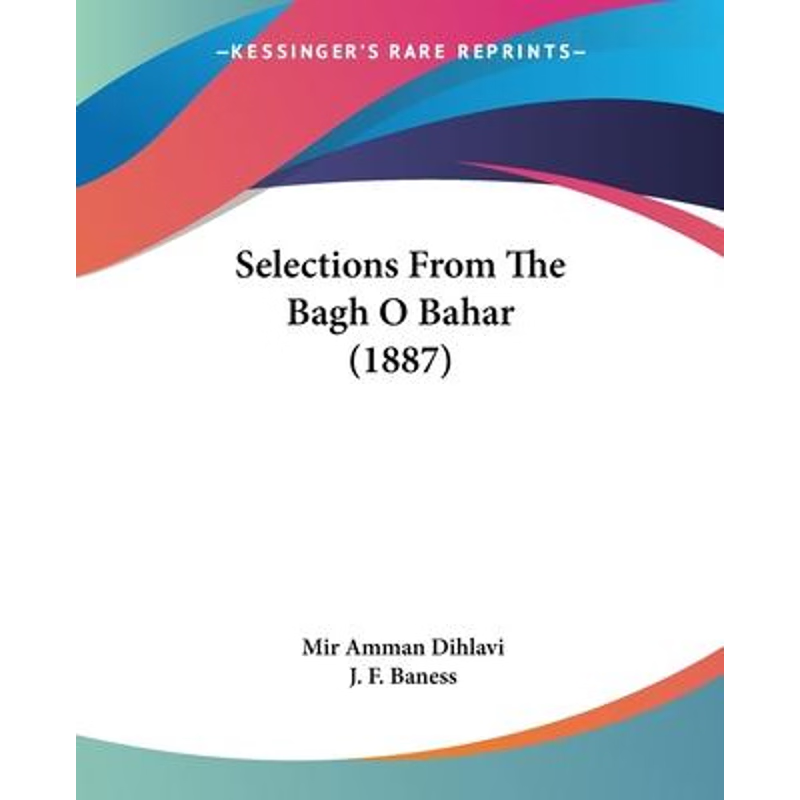 按需印刷Selections From The Bagh O Bahar (1887)[9781120702647]