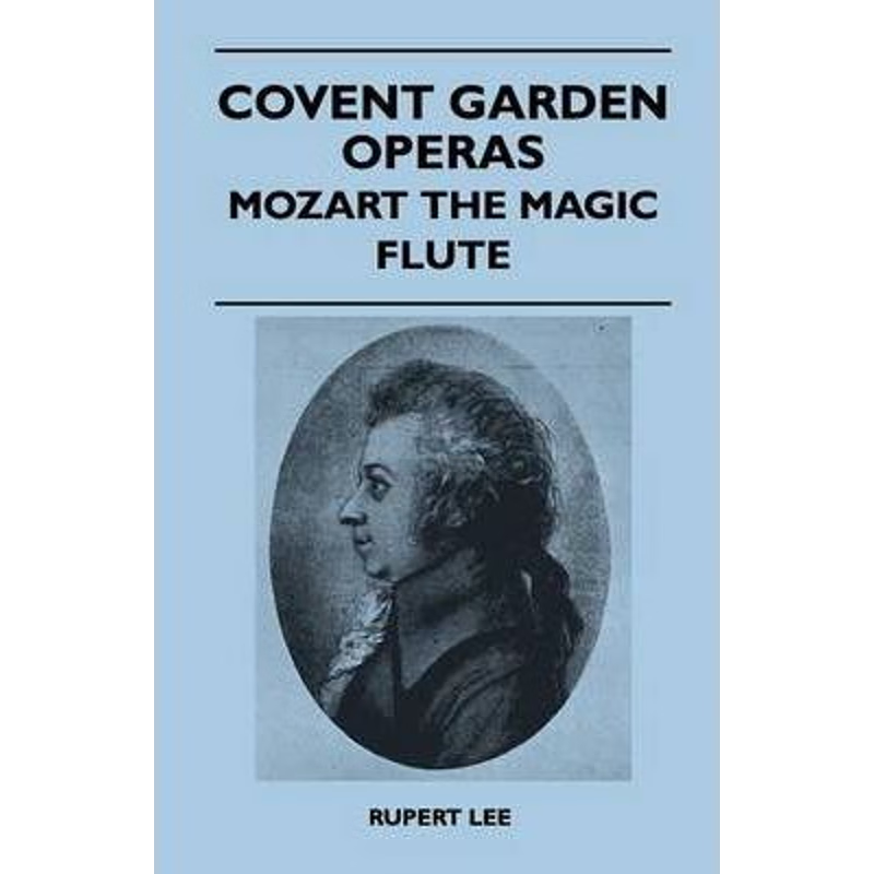 按需印刷Covent Garden Operas - Mozart The Magic Flute[9781446507018]