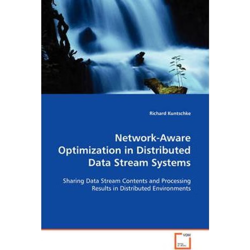 按需印刷Network-Aware Optimization in Distributed Data Stream Systems[9783639102628]