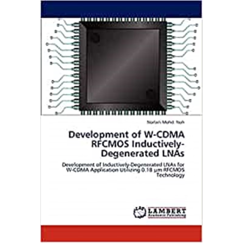 按需印刷Development of W-CDMA RFCMOS Inductively-Degenerated LNAs[9783847346739]