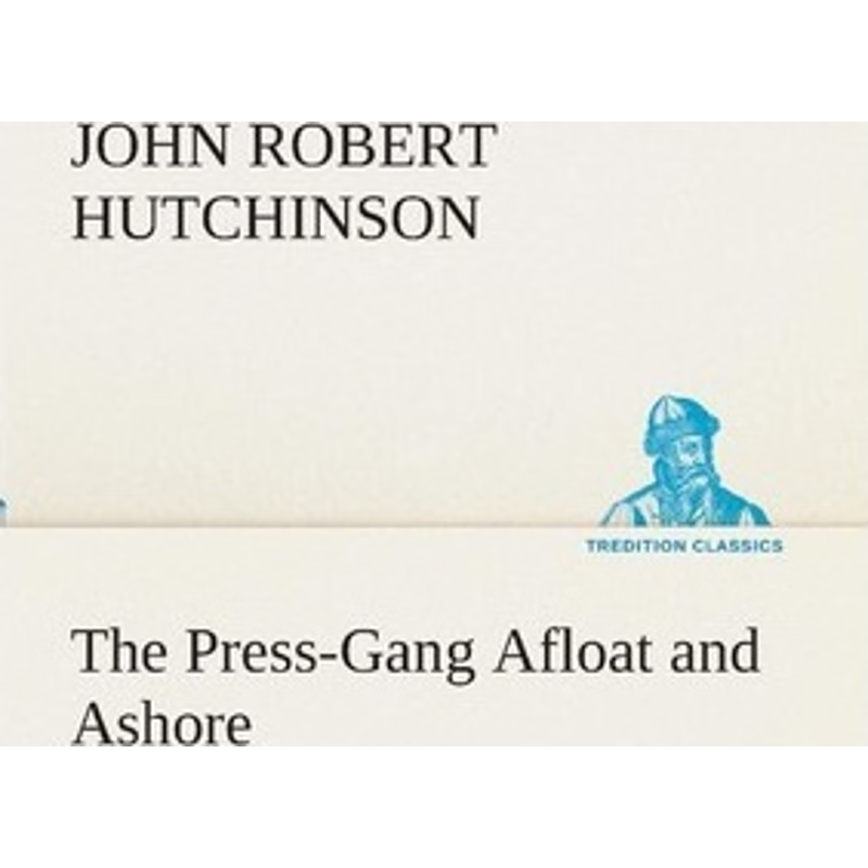 按需印刷The Press-Gang Afloat and Ashore[9783849512545]