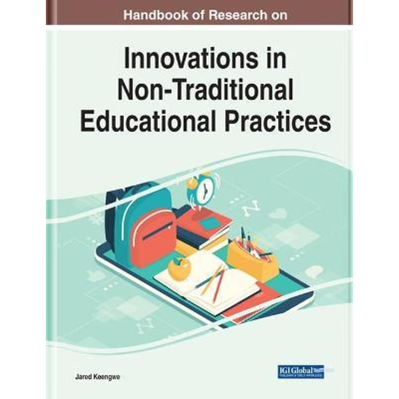 按需印刷Handbook of Research on Innovations in Non-Traditional Educational Practices[9781799843603]