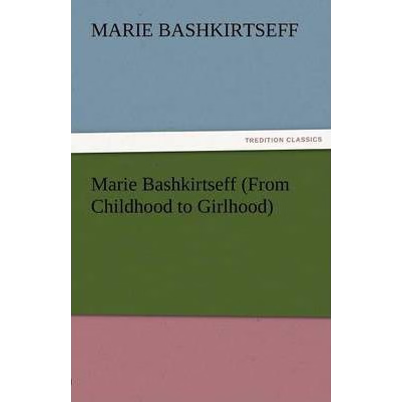 按需印刷Marie Bashkirtseff (from Childhood to Girlhood)[9783842474536]