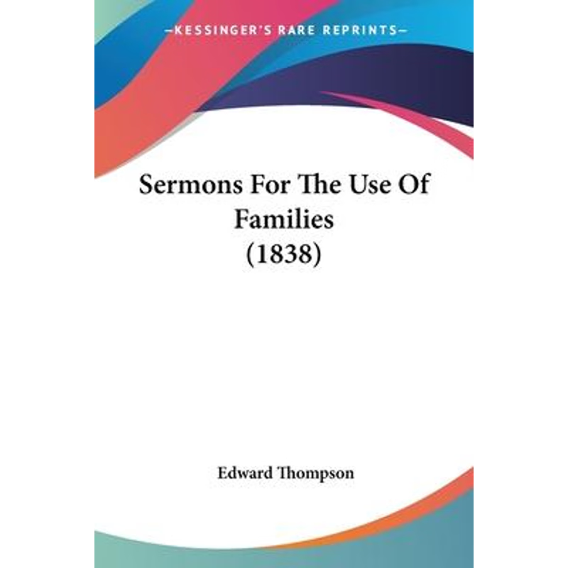 按需印刷Sermons For The Use Of Families (1838)[9781104465629]