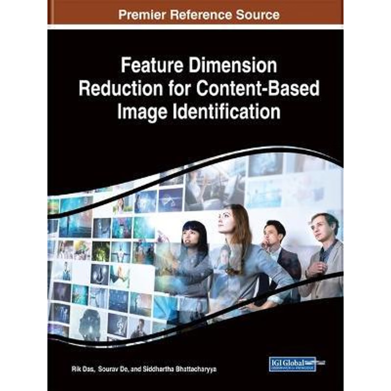 按需印刷Feature Dimension Reduction for Content-Based Image Identification[9781522557753]