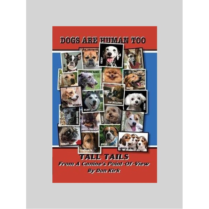 按需印刷Dogs Are Human Too:Tall Tails From A Canine's Point-Of-View[9780989800433]