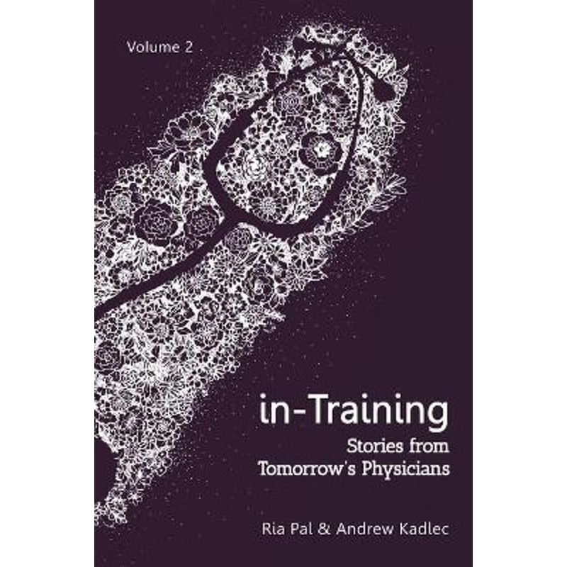 按需印刷in-Training:Stories from Tomorrow's Physicians, Volume 2[9780578410807]