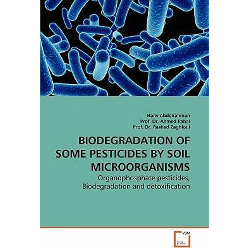 按需印刷BIODEGRADATION OF SOME PESTICIDES BY SOIL MICROORGANISMS[9783639275063]