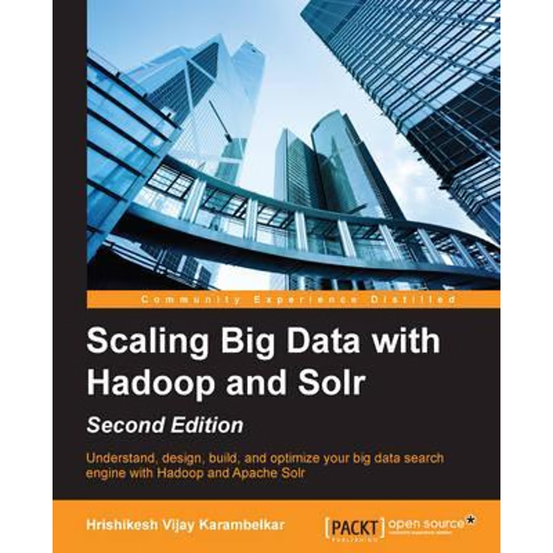 按需印刷Scaling Big Data with Hadoop and Solr - Second Edition[9781783553396]