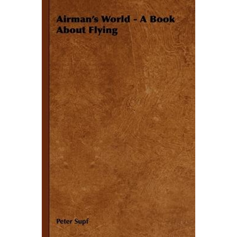 按需印刷Airman's World - A Book about Flying[9781444650839]