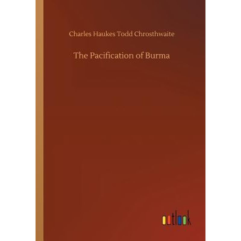 按需印刷The Pacification of Burma[9783734041105]