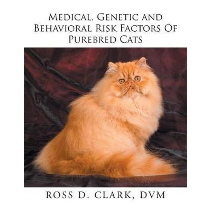 按需印刷Medical, Genetic and Behavioral Risk Factors of Purebred Cats[9781524575588]