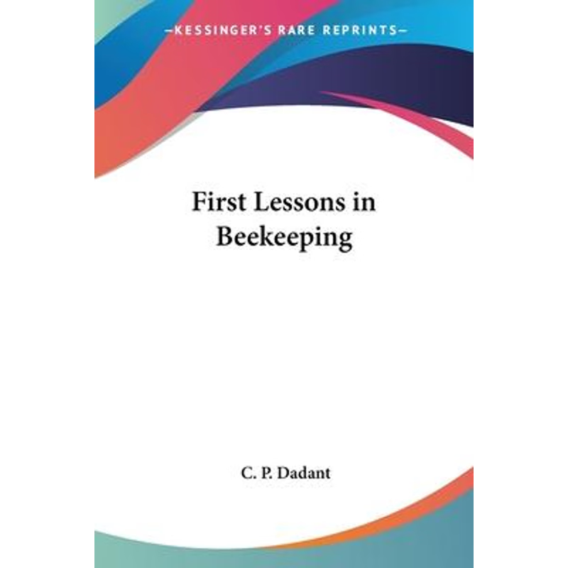 按需印刷First Lessons in Beekeeping[9781417935079]