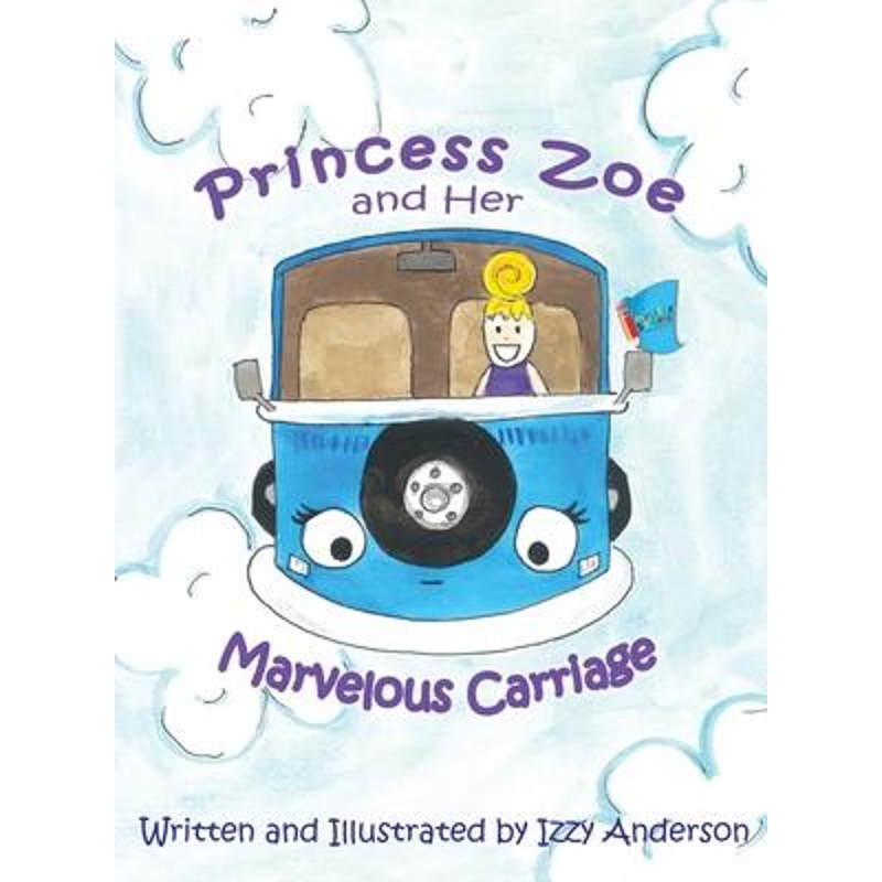 按需印刷Princess Zoe and Her Marvelous Carriage[9781949081589]