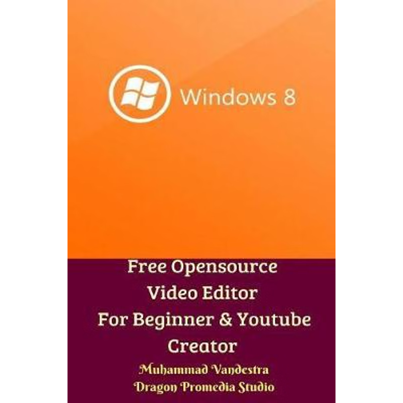 按需印刷Free Opensource Video Editor For Beginner and Youtube Creator[9780464956556]