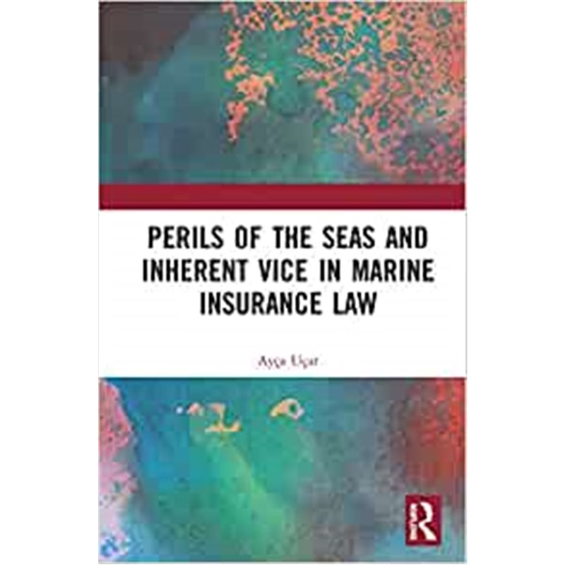 按需印刷Perils of the Seas and Inherent Vice in Marine Insurance Law[9780367339807]