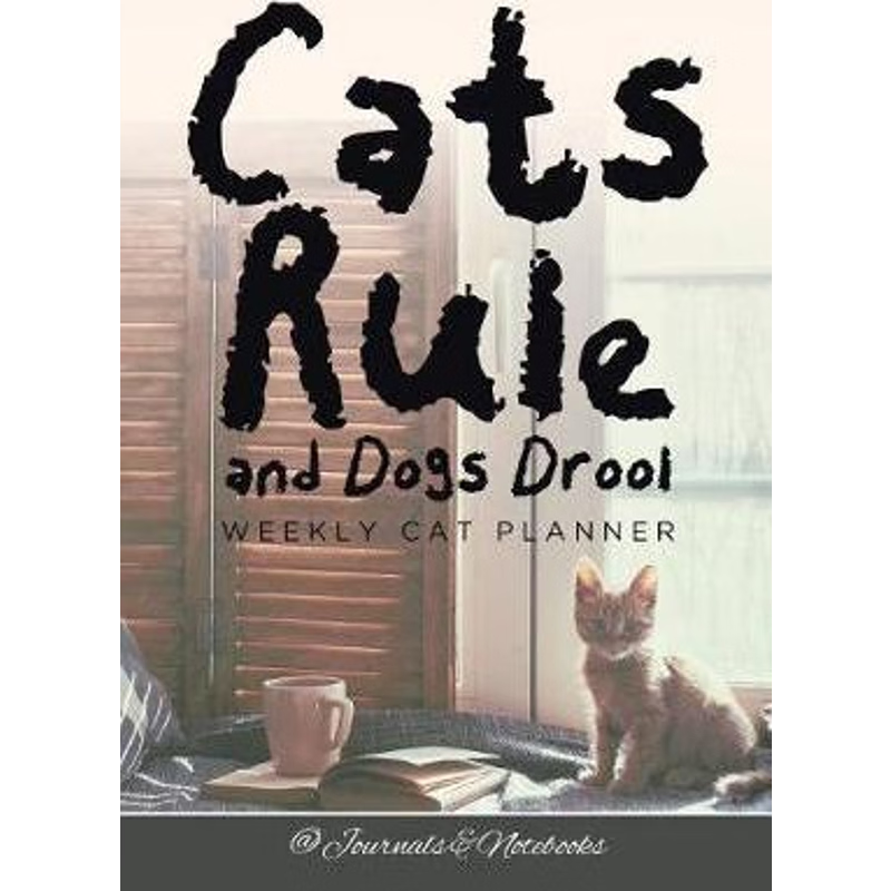 按需印刷Cats Rule and Dogs Drool Weekly Cat Planner[9781683269717]