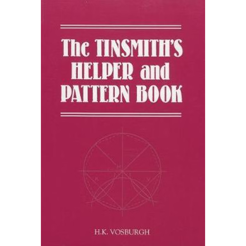 按需印刷The Tinsmith's Helper and Pattern Book[9781879335561]