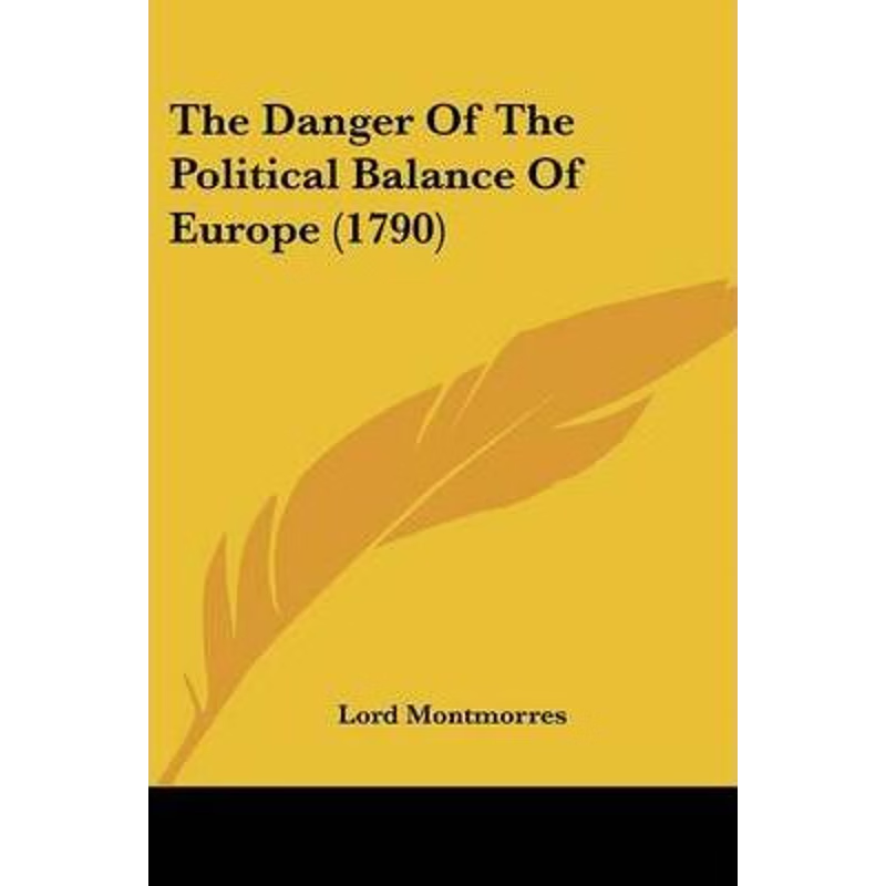 按需印刷The Danger Of The Political Balance Of Europe (1790)[9780548585153]