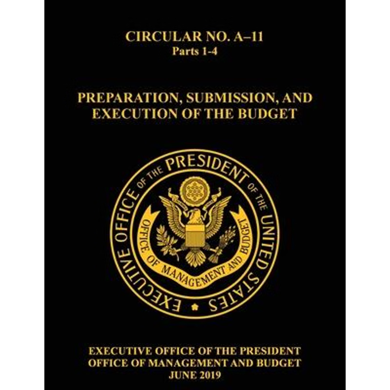 按需印刷OMB CIRCULAR NO. A-11 PREPARATION, SUBMISSION, AND EXECUTION OF THE BUDGET[9781087858197]