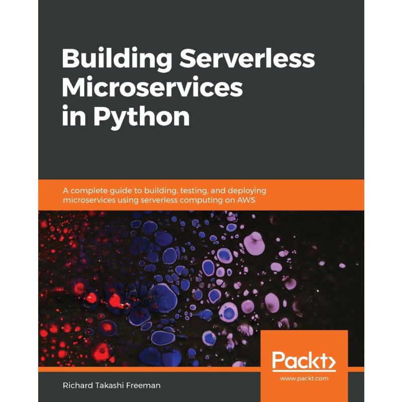 按需印刷Building Serverless Microservices in Python[9781789535297]