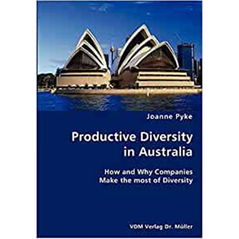 按需印刷Productive Diversity in Australia- How and Why Companies Make the most of Diversity[9783836429177]