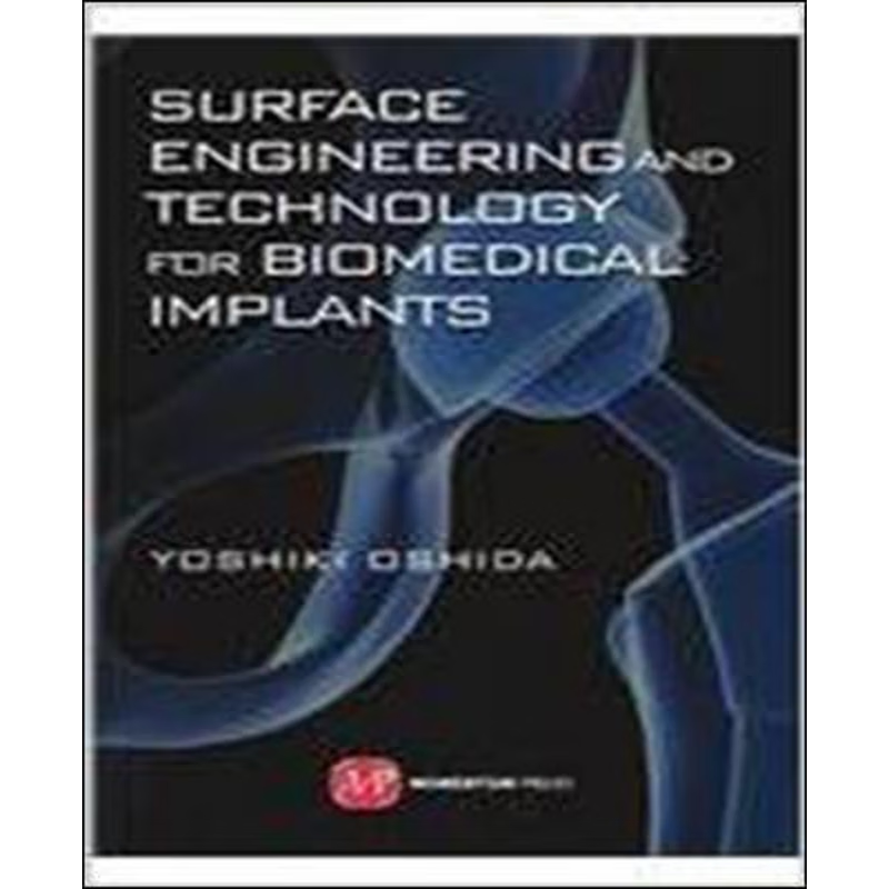 按需印刷Surface Engineering and Technology for Biomedical Implants[9781606506271]