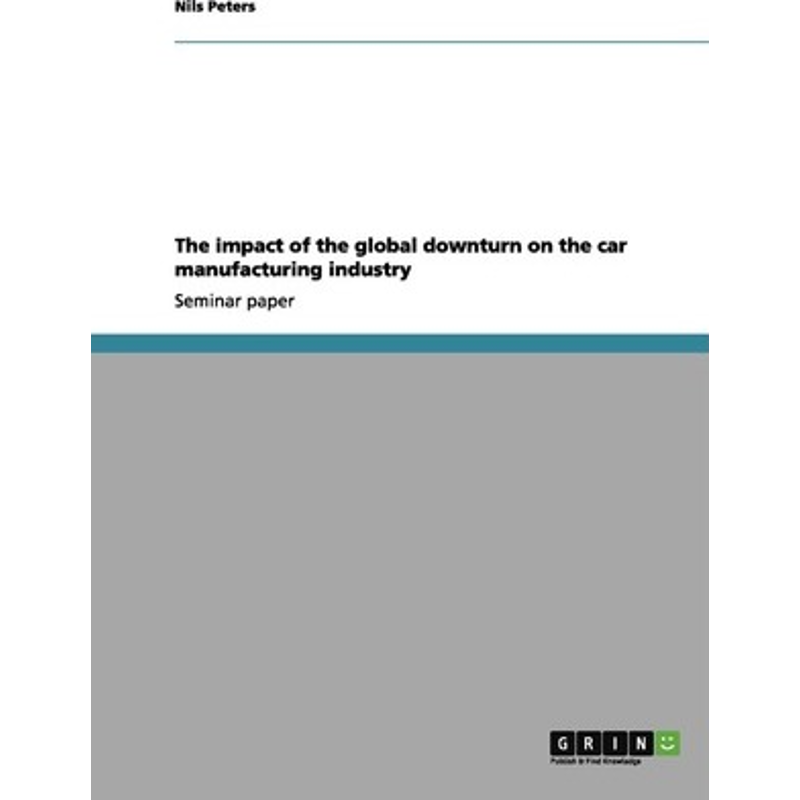 按需印刷The impact of the global downturn on the car manufacturing industry[9783656017899]