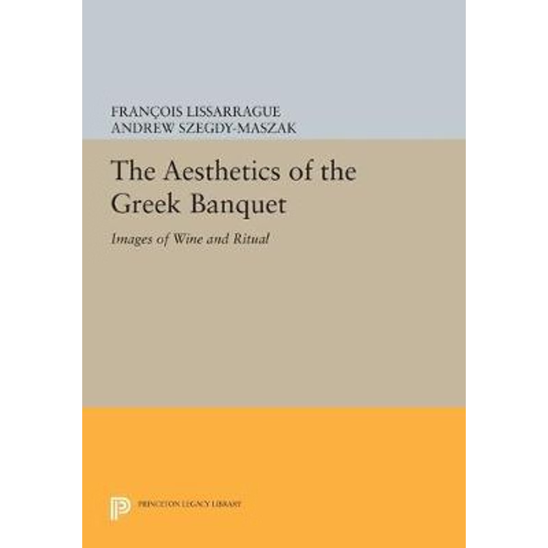 按需印刷The Aesthetics of the Greek Banquet[9780691604053]