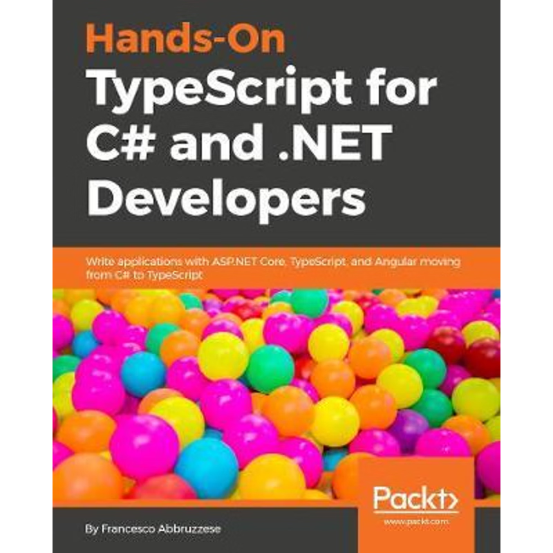 按需印刷Hands-On TypeScript for C# and .NET Core Developers[9781789130287]
