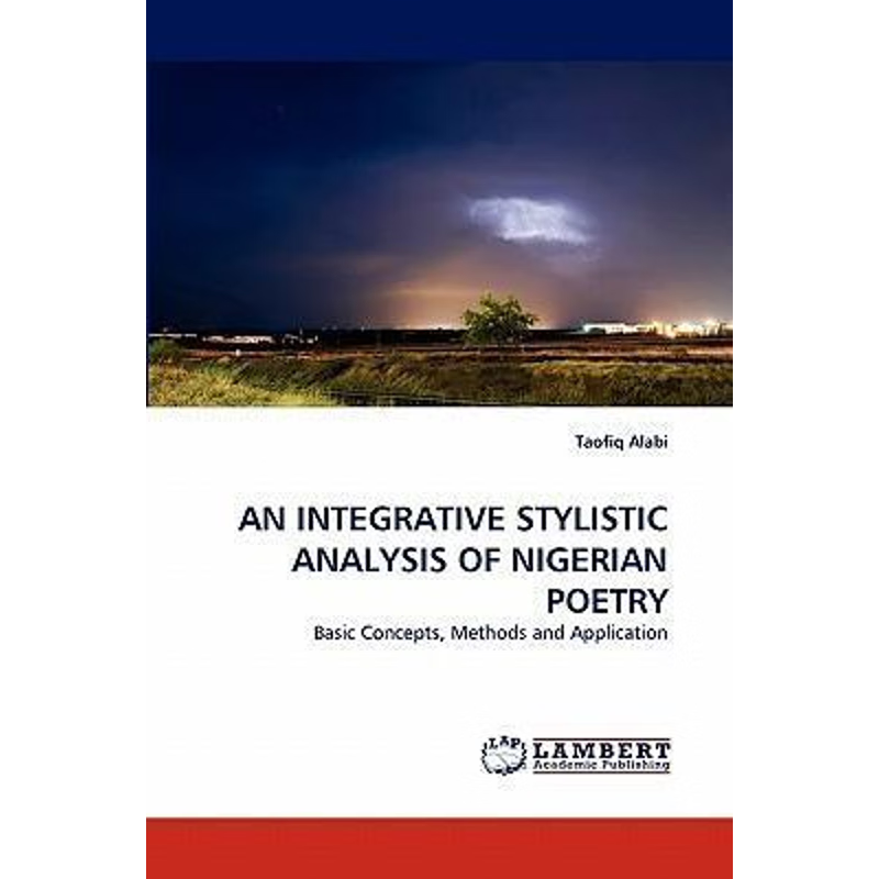 按需印刷AN INTEGRATIVE STYLISTIC ANALYSIS OF NIGERIAN POETRY[9783843374736]