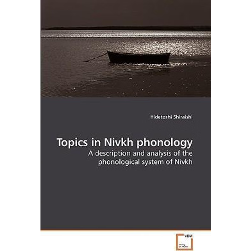 按需印刷Topics in Nivkh phonology[9783639213201]