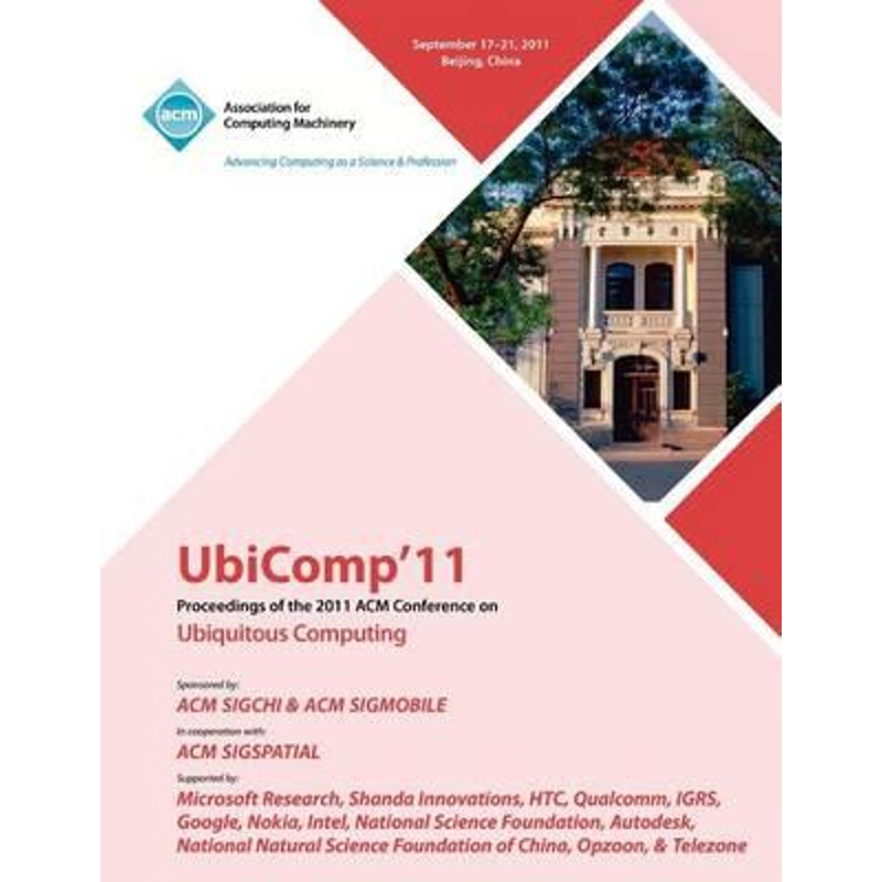 按需印刷UbiComp 11 Proceedings of the 2011 ACM Conference on Ubiquitous Computing[9781450306300]