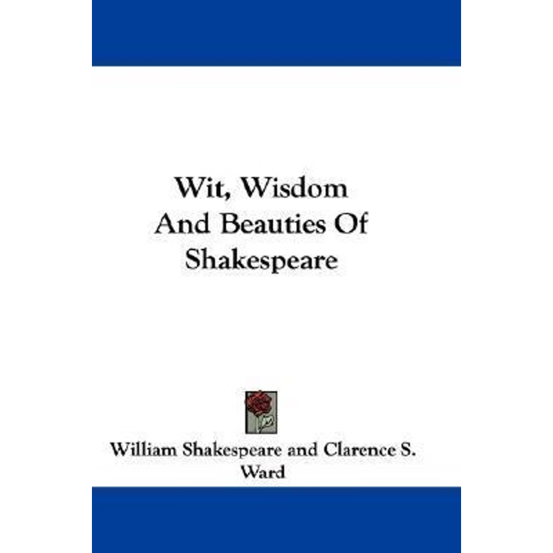 按需印刷Wit, Wisdom And Beauties Of Shakespeare[9780548306659]