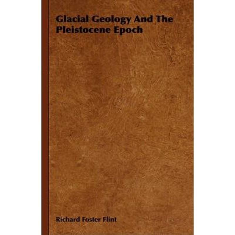 按需印刷Glacial Geology And The Pleistocene Epoch[9781406708592]