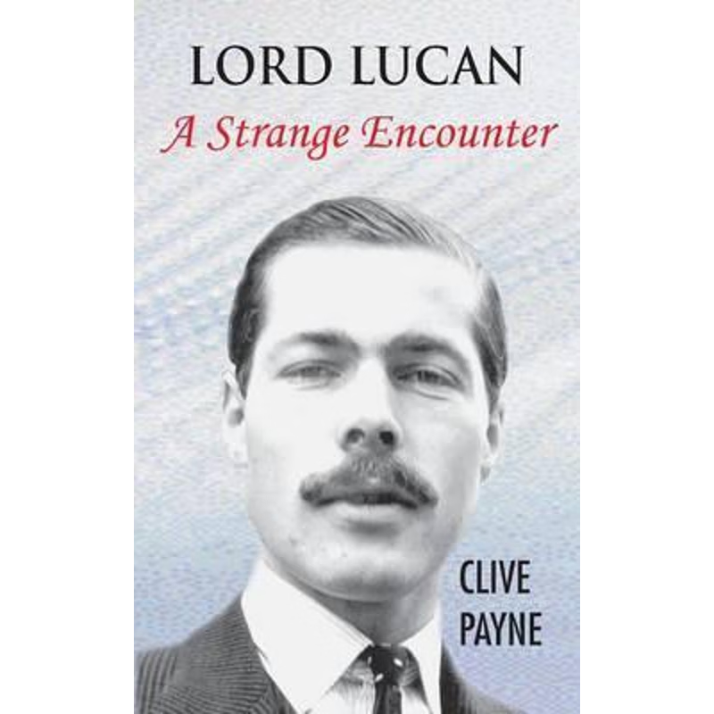 按需印刷Lord Lucan - A Strange Encounter[9781786237521]