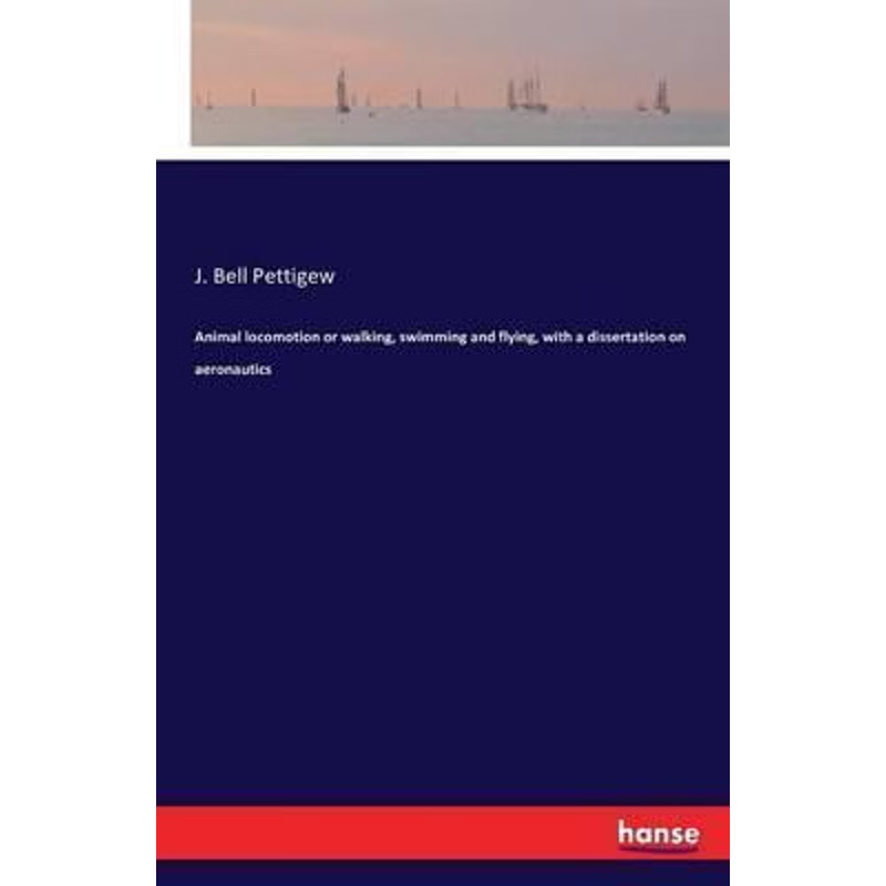 按需印刷Animal locomotion or walking, swimming and flying, with a dissertation on aeronautics[9783742821812]