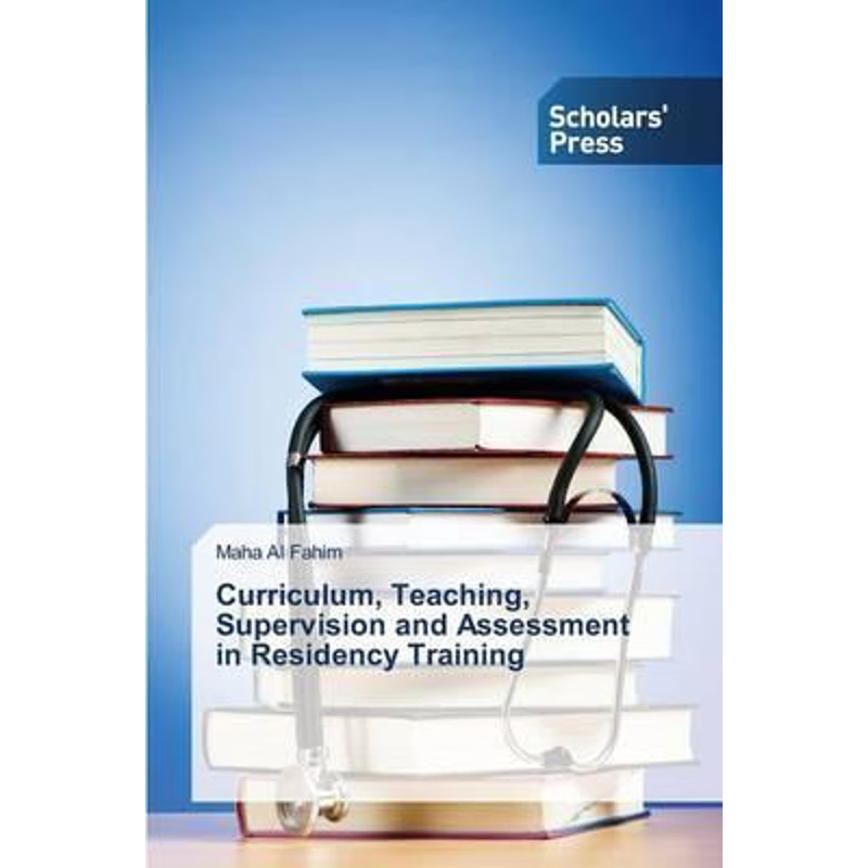 按需印刷Curriculum, Teaching, Supervision and Assessment in Residency Training[9783639859478]