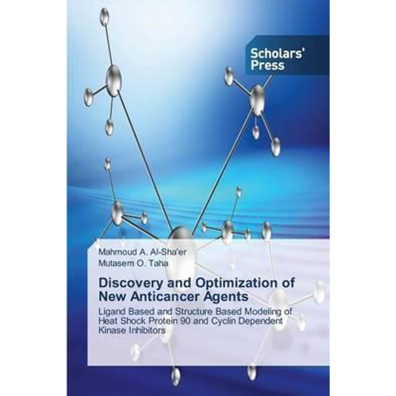 按需印刷Discovery and Optimization of New Anticancer Agents[9783639859683]