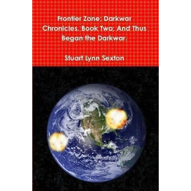 按需印刷Frontier Zone; Darkwar Chronicles. Book Two; And Thus Began the Darkwar.[9781304872623]