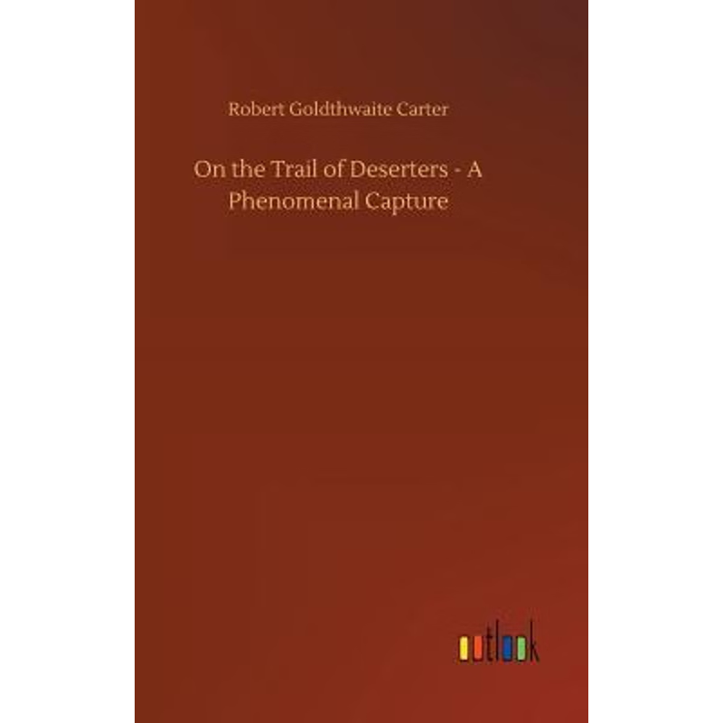 按需印刷On the Trail of Deserters - A Phenomenal Capture[9783734034473]