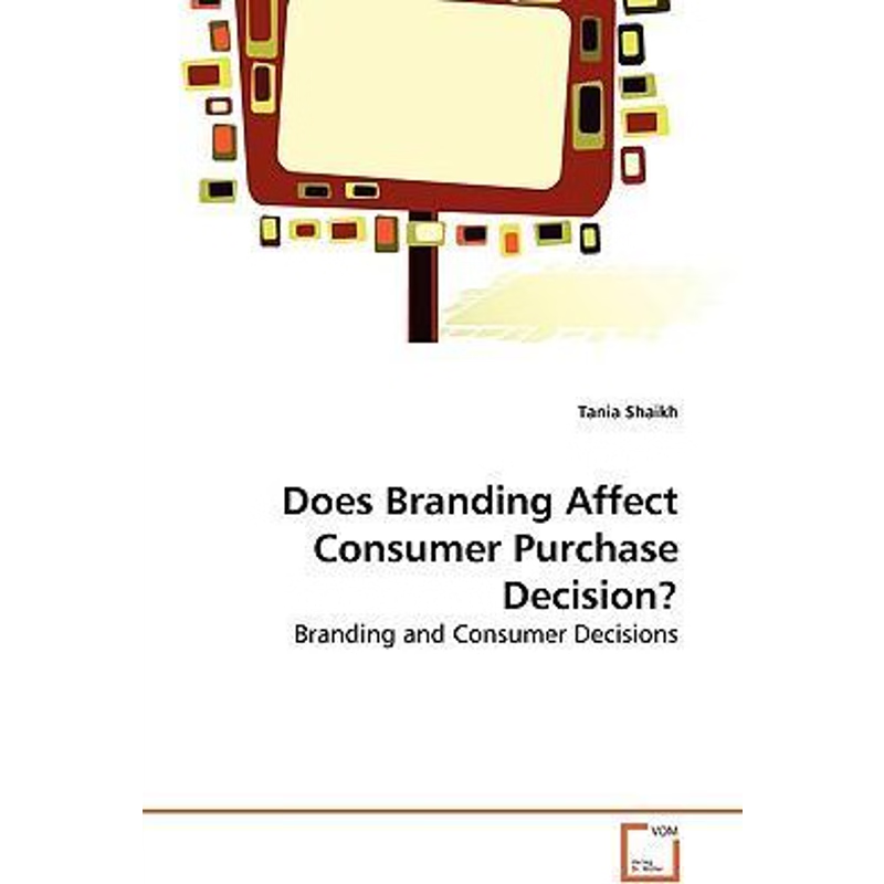 按需印刷Does Branding Affect Consumer Purchase Decision?[9783639270297]