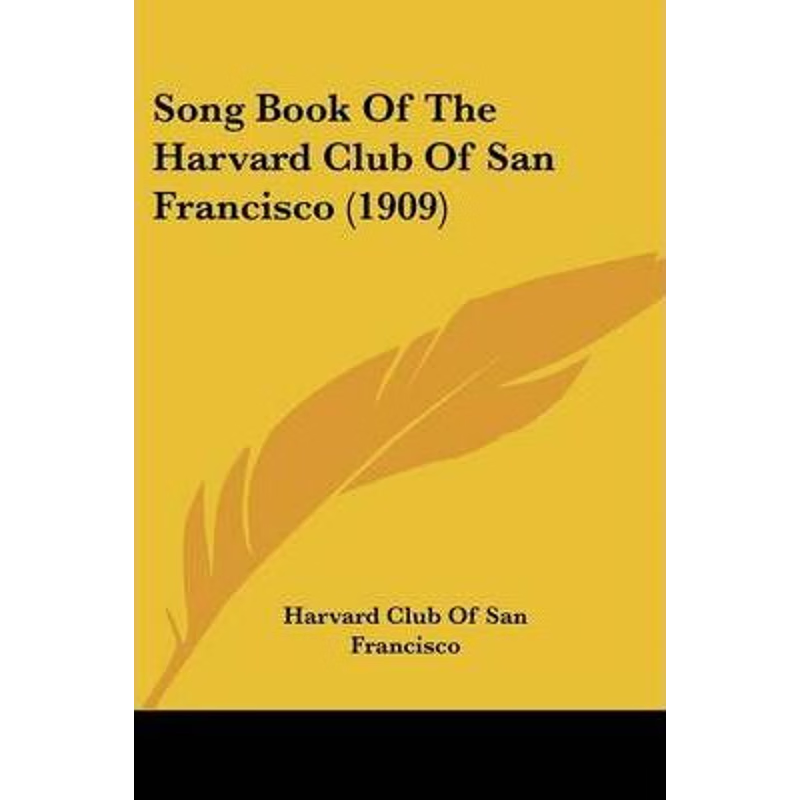 按需印刷Song Book Of The Harvard Club Of San Francisco (1909)[9780548596197]