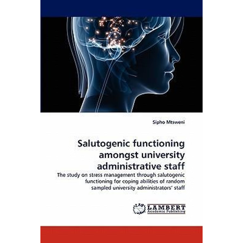 按需印刷Salutogenic Functioning Amongst University Administrative Staff[9783838378916]