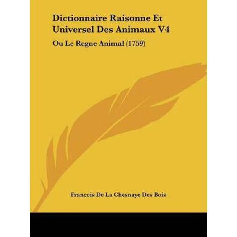 按需印刷Dictionnaire Raisonne Et Universel Des Animaux V4[9781104088750]