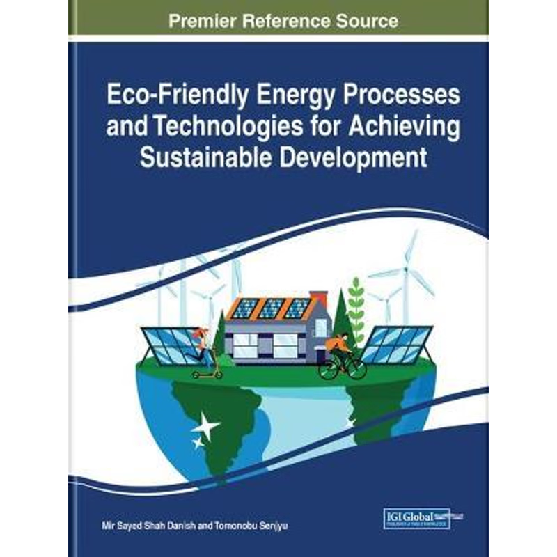 按需印刷Eco-Friendly Energy Processes and Technologies for Achieving Sustainable Development[9781799849155]