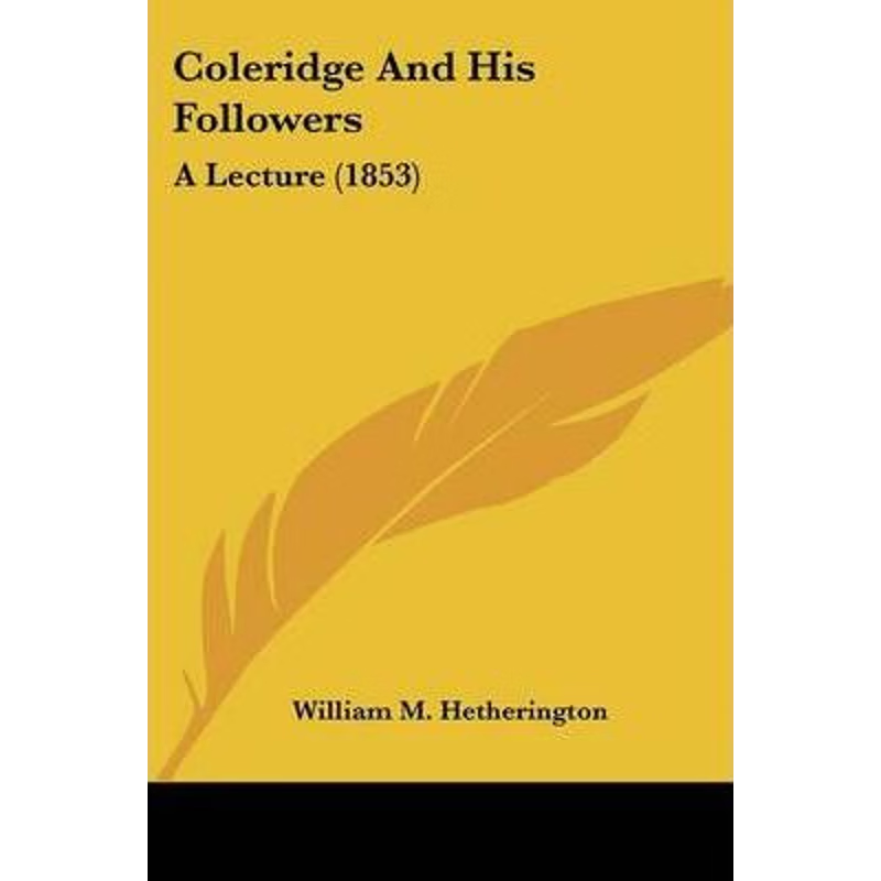 按需印刷Coleridge And His Followers[9780548753057]