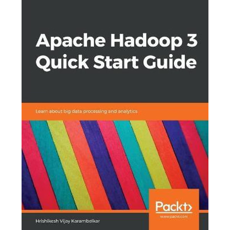 按需印刷Apache Hadoop 3 Quick Start Guide[9781788999830]