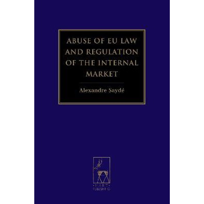 按需印刷Abuse of EU Law and Regulation of the Internal Market[9781509907403]