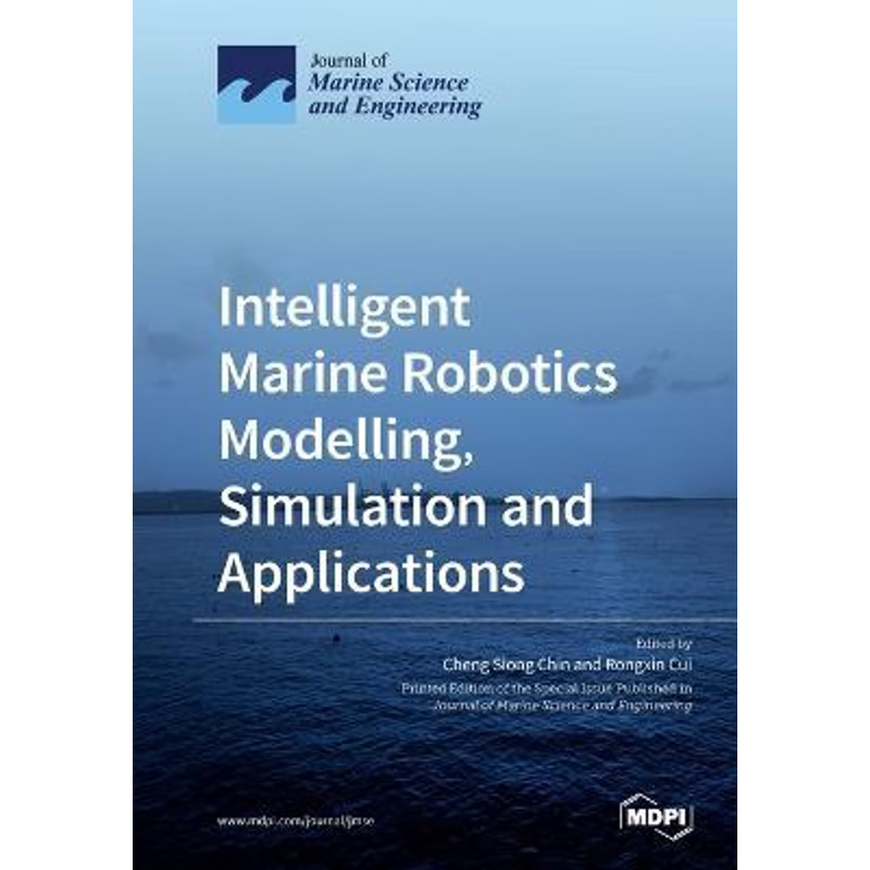 按需印刷Intelligent Marine Robotics Modelling, Simulation and Applications[9783039281329]